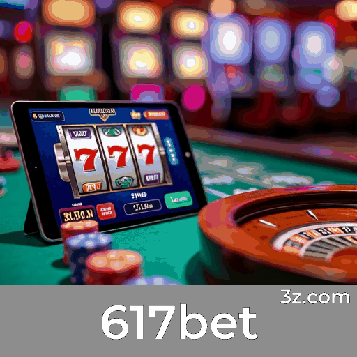 617bet: Estável, Seguro, Otimizado para Brasileiros